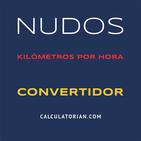 nudos a km|Convertidor de nudos a kilometros por hora